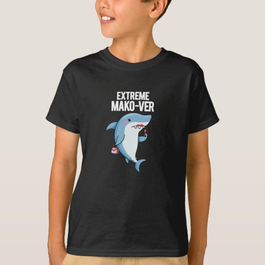 Extreme Mako-ver Funny Mako Shark Pun Dark BG T-shirt (Voorkant)