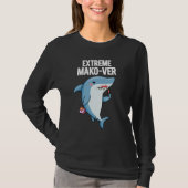 Extreme Mako-ver Funny Mako Shark Pun Dark BG T-shirt (Voorkant)