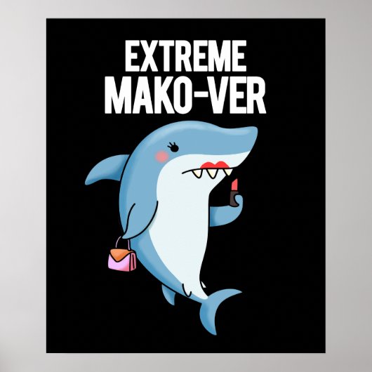 Extreme Mako-ver Grappige Mako Haai Woordspeling D Poster (Voorkant)