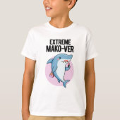 Extreme Mako-ver Grappige Mako Shark Pun T-shirt (Voorkant)