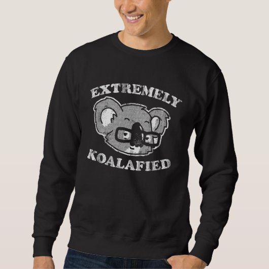 Extremely Koalafied Badge  Aussie Koala Bear Pun Trui (Voorkant)