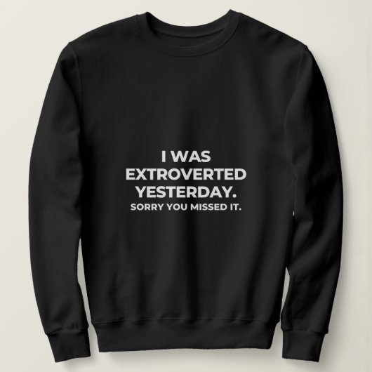 Extrovert Gisteren Introvert Awkward Relax Cute Trui (Design voorkant)