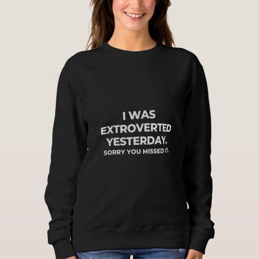 Extrovert Gisteren Introvert Awkward Relax Cute Trui (Voorkant)