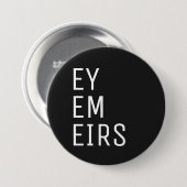 Ey Em Eirs Pronoun Ronde Button 7,6 Cm (Voorkant /achterkant)