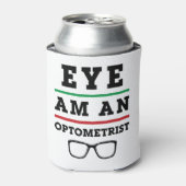 Eye Am an Optometrist Funny Optometry Blikjeskoeler (Blikje Voorkant)