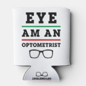 Eye Am an Optometrist Funny Optometry Blikjeskoeler (Achterkant)