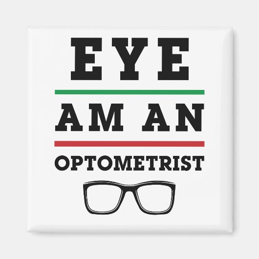 Eye Am an Optometrist Funny Optometry Magneet (Voorkant)
