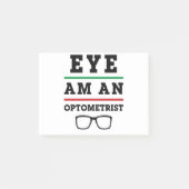 Eye Am an Optometrist Funny Optometry Post-it® Notes (Voorkant)