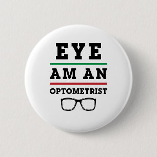 Eye Am an Optometrist Funny Optometry Ronde Button 5,7 Cm