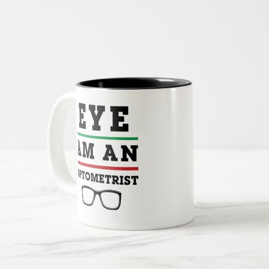 Eye Am an Optometrist Funny Optometry Tweekleurige Koffiemok (Voorkant links)
