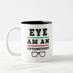 Eye Am an Optometrist Funny Optometry Tweekleurige Koffiemok