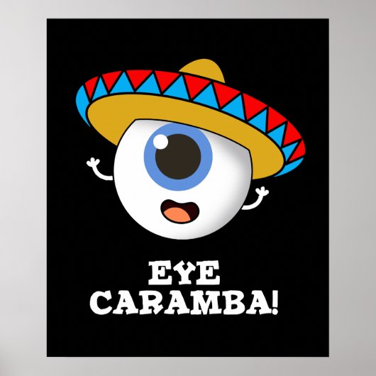 Eye Caramba Funny Mexican Pun Dark BG Poster (Voorkant)