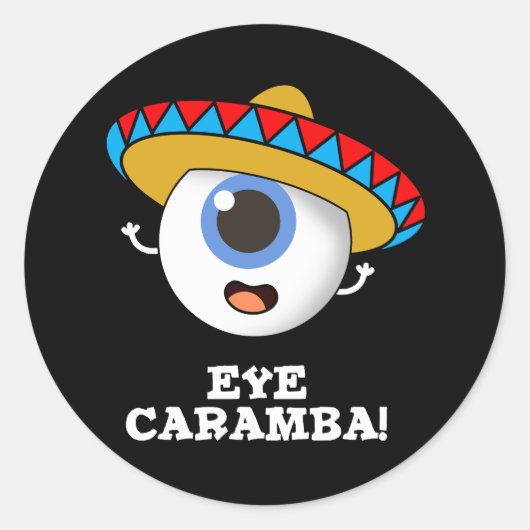 Eye Caramba Funny Mexican Pun Dark BG Ronde Sticker (Voorkant)