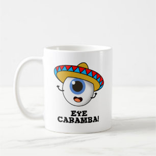 Eye Caramba Funny Mexican Pun Koffiemok