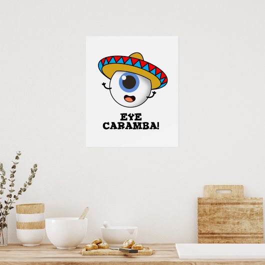 Eye Caramba Funny Mexican Pun Poster (Keuken)