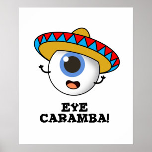 Eye Caramba Funny Mexican Pun Poster