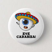 Eye Caramba Funny Mexican Pun Ronde Button 5,7 Cm (Voorkant)