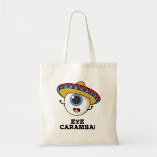 Eye Caramba Funny Mexican Pun Tote Bag