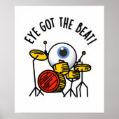 Eye heeft de Beat Funny Drummer Pun Poster (Voorkant)