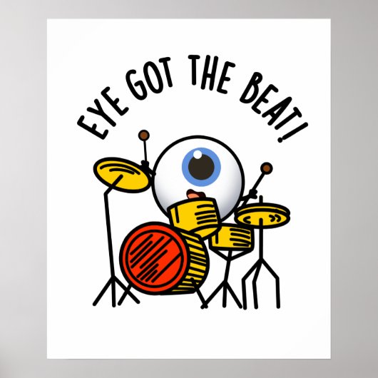 Eye heeft de Beat Funny Drummer Pun Poster (Voorkant)