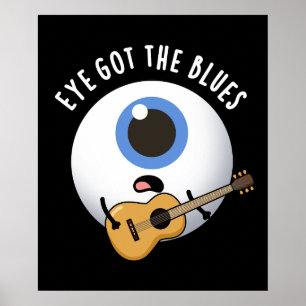 Eye heeft de Blues Funny Eyeball Music Pun Dark BG Poster