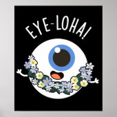Eye-loha Funny Eye Pun Dark BG Poster (Voorkant)