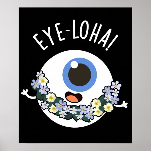 Eye-loha Funny Eye Pun Dark BG Poster (Voorkant)