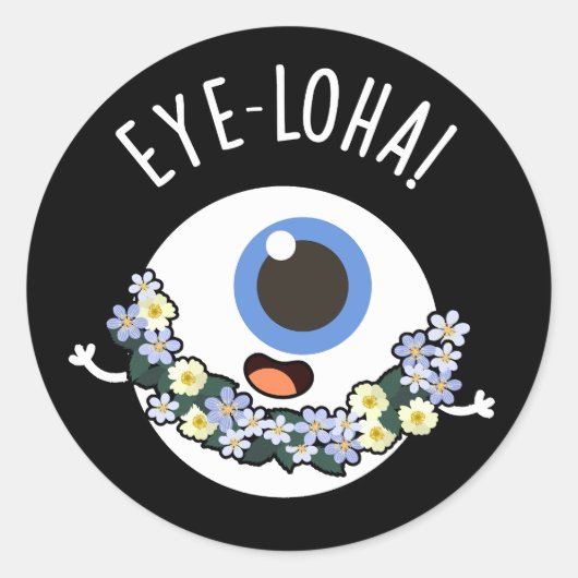 Eye-loha Funny Eye Pun Dark BG Ronde Sticker (Voorkant)