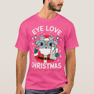 Eye Love Christmas Optometrist Shirt Oogarts Ch