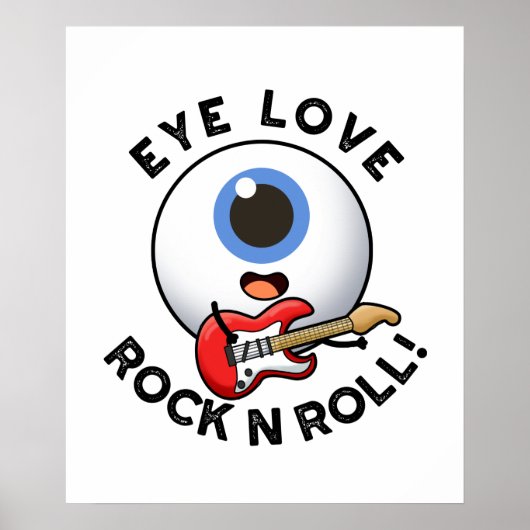 Eye Love Rock and Roll Funny Eyeball Pun Poster (Voorkant)