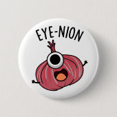 Eye-nion Funny Onion Pun Ronde Button 5,7 Cm (Voorkant)
