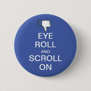 Eye Roll en Scroll op Snarky Facebook Ronde Button 5,7 Cm