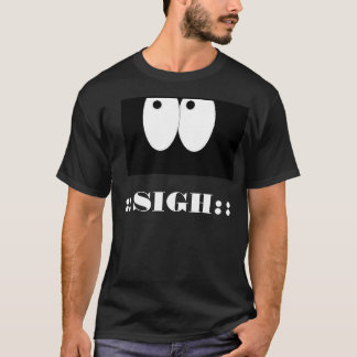 Eye Roll Sigh T-shirt