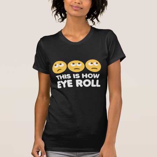 Eye Roll T-shirt (Voorkant)