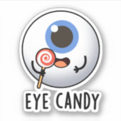 Eye Snoep Funny Eyeball Pun Sticker (Voorkant)