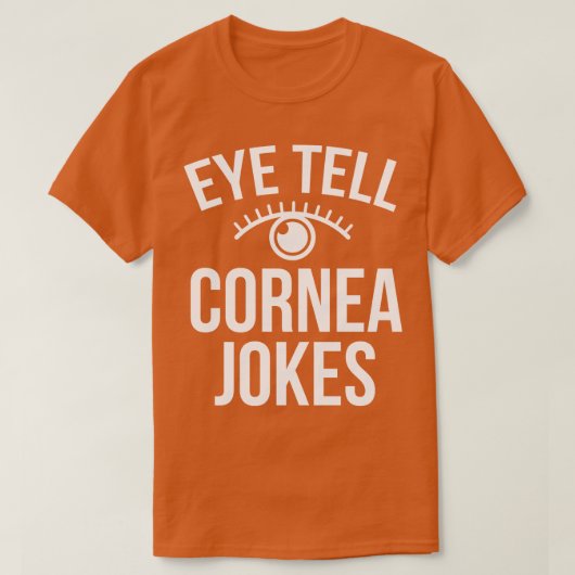 Eye Tell Cornea grappen Grappige Optometrist T-shirt (Design voorkant)