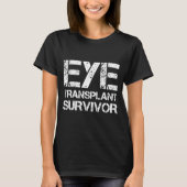 Eye Transplant Survivor For Transplant Awareness D T-shirt (Voorkant)