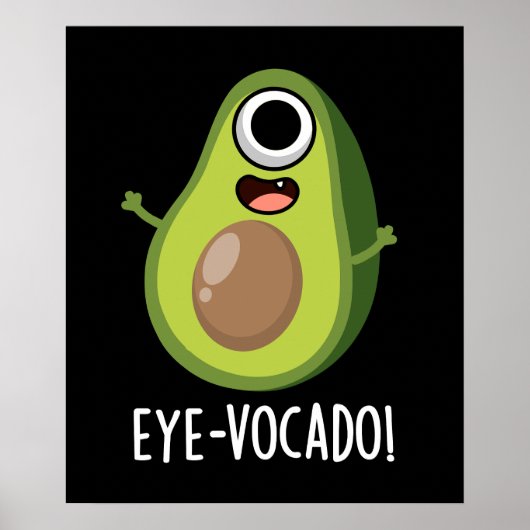 Eye-vocado Grappige Avocado Pun Donker BG Poster (Voorkant)