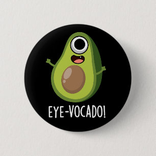 Eye-vocado Grappige Avocado Pun Donker BG Ronde Button 5,7 Cm