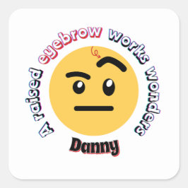 Eyebrow Sass: A Raised Eyebrow Works Wonders Vierkante Sticker