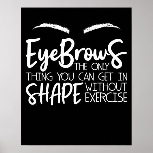 Eyebrows Quote Brow Bar Brow Tech Brow A Poster (Voorkant)