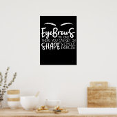 Eyebrows Quote Brow Bar Brow Tech Brow A Poster (Keuken)