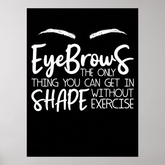 Eyebrows Quote Brow Bar Brow Tech Brow A Poster (Voorkant)