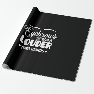 eyebrows speak louder than words cadeaupapier
