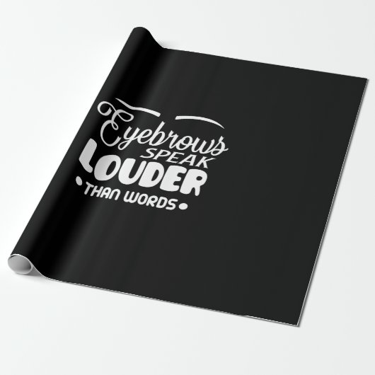 eyebrows speak louder than words cadeaupapier (Uitgerold)