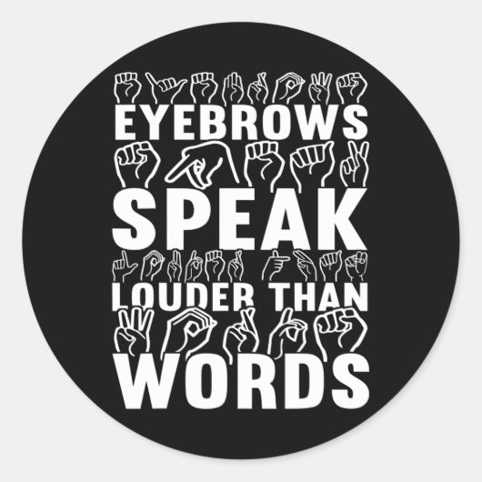 Eyebrows spreken luider dan woorden doof bewustzij ronde sticker (Voorkant)