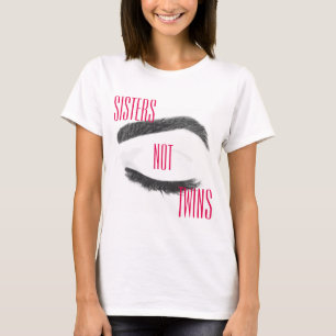 Eyebrows zusters not Twins T-shirt