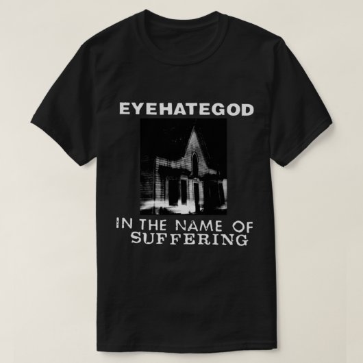 Eyehategod in naam van het lijden t-shirt (Design voorkant)