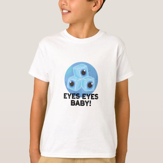 Eyes Baby Funny Ice Eyeballs Pun T-shirt (Voorkant)