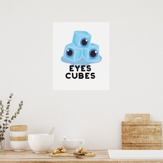 Eyes Cubes Funny Ice Pun Poster (Keuken)
